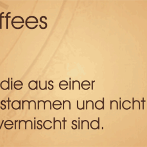 Sortenreiner Kaffee